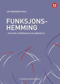 Funksjonshemming; politikk, hverdagsliv og arbeidsliv