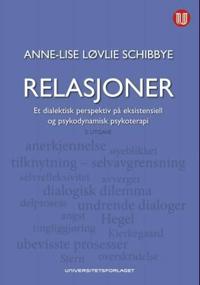 Relasjoner; et dialektisk perspektiv på eksistensiell og psykodynamisk psykoterapi