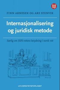 Internasjonalisering og juridisk metode; særlig om EØS-rettens betydning i norsk rett
