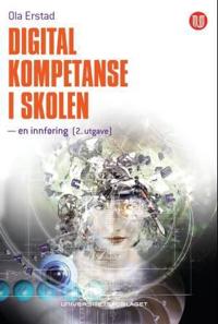 Digital kompetanse i skolen; en innføring