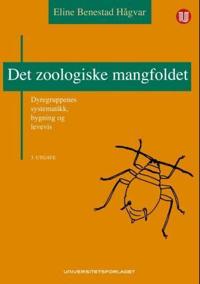 Det zoologiske mangfoldet; dyregruppenes systematikk, bygning og levevis