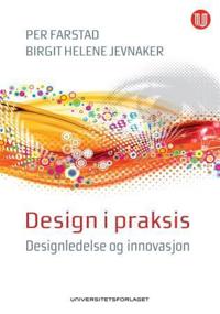 Design i praksis; designledelse og innovasjon