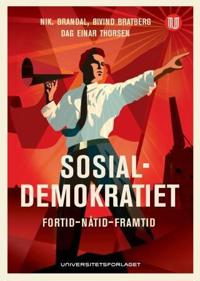 Sosialdemokratiet; fortid, nåtid, framtid