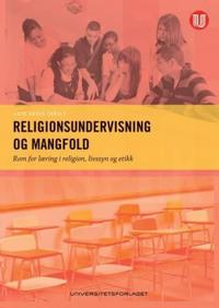 Religionsundervisning og mangfold; rom for læring i religion, livssyn og etikk