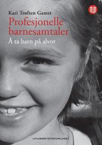 Profesjonelle barnesamtaler; å ta barn på alvor
