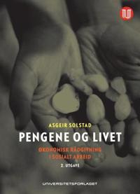 Pengene og livet; økonomisk rådgivning i sosialt arbeid