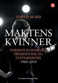 Maktens kvinner; verdens kvinnelige presidenter og statsministre 1960-2010