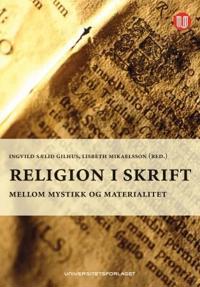 Religion i skrift; mellom mystikk og materialitet