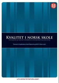 Kvalitet i norsk skole; internasjonale og nasjonale undersøkelser av læringsutbytte og undervisning