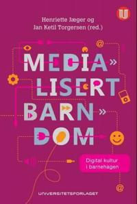 Medialisert barndom; digital kultur i barnehagen