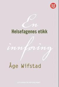 Helsefagenes etikk; en innføring