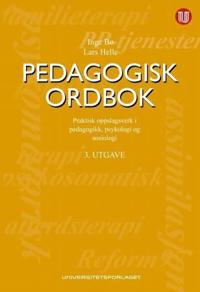 Pedagogisk ordbok; praktisk oppslagsverk i pedagogikk, psykologi og sosiologi