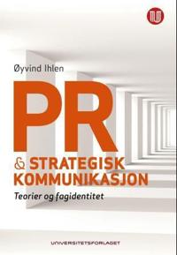 PR og strategisk kommunikasjon; teorier og fagidentitet