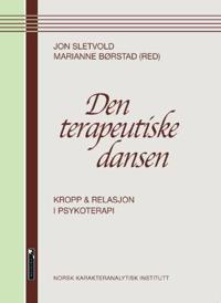 Den terapeutiske dansen; kropp og relasjon i psykoterapi