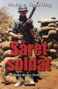 Såret soldat; psykiske skader, fredens pris