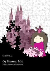 Og Mamma, Mia?; historien om et fosterbarn