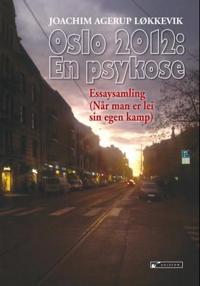 Oslo 2012: en psykose; essaysamling
