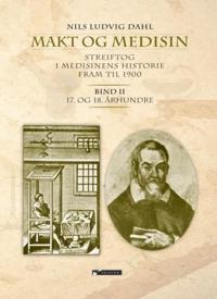 Makt og medisin; streiftog i medisinens historie fram til 1900