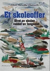 Et skoleoffer; ofret av skolen - reddet av fengselet