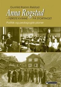 Anna Rogstad; første kvinne på Stortinget