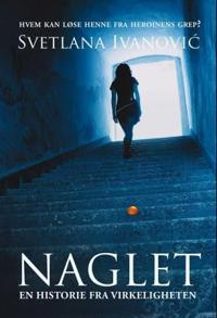 Naglet; en historie fra virkeligheten