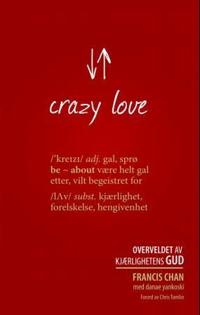 Crazy love; overveldet av kjærlighetens Gud