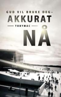 Gud vil bruke deg - akkurat nå