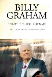 Snart er jeg hjemme; livet, troen og det å fullende løpet