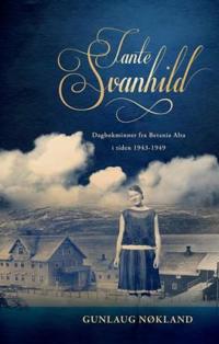 Tante Svanhild; dagbokminner fra Betania Alta i tiden 1943-1949