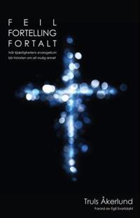 Feil fortelling fortalt; når kjærlighetens evangelium blir historien om alt mulig annet