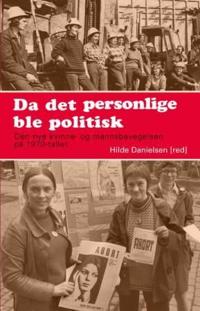 Da det personlige ble politisk; den nye kvinne- og mannsbevegelsen på 1970-tallet