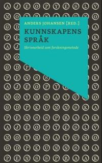Kunnskapens språk; skrivearbeid som forskningsmetode