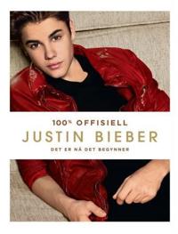 Det er nå det begynner; Justin Bieber 100 % offisiell biografi