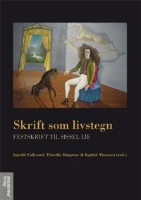 Skrift som livstegn; festskrift til Sissel Lie