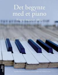 Det begynte med et piano; Ringve museum 60 år