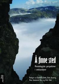 Å finne sted; metodologiske perspektiver i stedsanalyser
