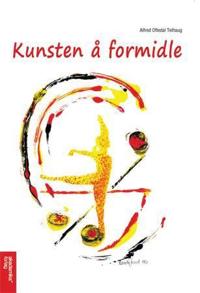 Kunsten å formidle; et personlig dokument