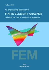 An engineering approach to finite element analysis of linear structural mechanics problems