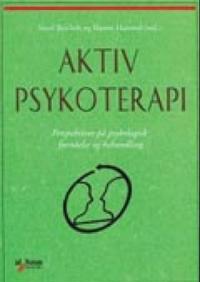 Aktiv psykoterapi; perspektiver på psykologisk forståelse og behandling