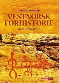 Vestnorsk forhistorie; et personlig perspektiv