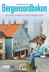 Bergensordboken; ord, uttrykk, vendinger og begrep i Bergens bymål