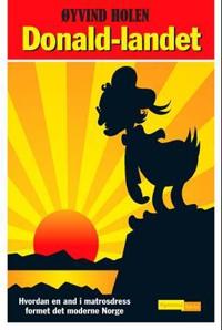 Donald-landet; hvordan en and i matrosdress formet det moderne Norge
