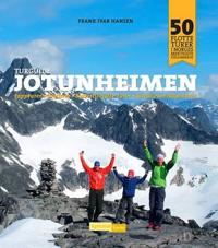 Jotunheimen; 50 flotte turer i Norges mektigste fjellområde