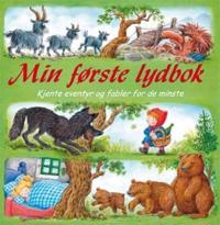 Min første lydbok; kjente eventyr og fabler for de minste