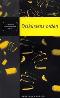 Diskursens orden; tiltredelsesforelesning holdt ved Collège de France 2. desember 1970