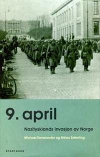 Niende april; nazi-Tysklands invasjon av Norge