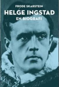 Helge Ingstad; en biografi