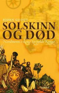 Solskinn og død; nordmenn i kong Leopolds Kongo