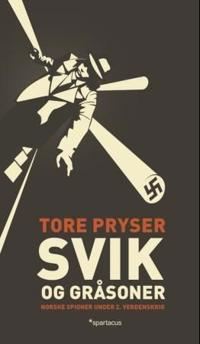 Svik og gråsoner; norske spioner under 2. verdenskrig