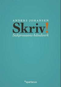 Skriv!; håndverk i sakprosa